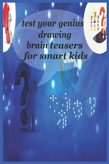 Front cover_Test your genius Drawing brain teasers For smart kids