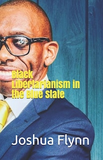 Couverture_Black Libertarianism in the Blue State