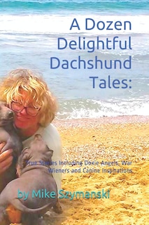 Front cover_A Dozen Delightful Dachshund Tales