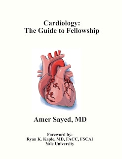 Cardiology: The Guide to Fellowship