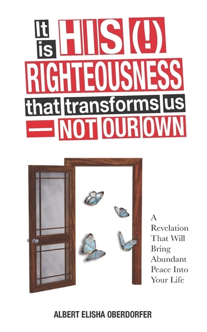 Couverture_It Is His (!) Righteousness That Transforms Us-Not Our Own