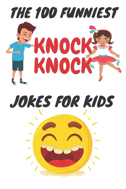 Couverture_The 100 Funniest Knock-Knock Jokes for Kids