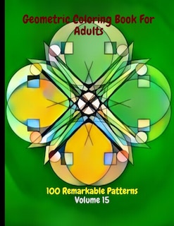Front cover_Geometric Coloring Book For Adults 100 Remarkable Patterns Volume 15