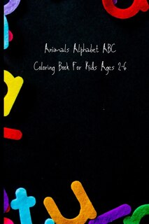 Front cover_Animals Alphabet ABC Coloring Book For Kids Ages 2-6