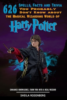 Couverture_626 Spells, Facts and Trivia you Probably Don't Know about the Magical Wizarding World of Harry Potter