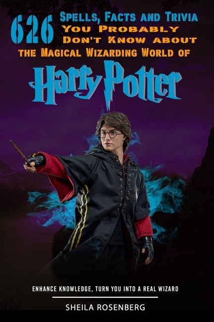 Couverture_626 Spells, Facts and Trivia you Probably Don't Know about the Magical Wizarding World of Harry Potter