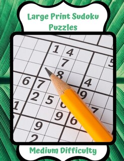 Large Print Sudoku Puzzles: Medium difficulty large print sudoku. Suitable for seniors or the partially sighted. 50 new sudoku puzzles in an easy to use 8.5x11 inch size