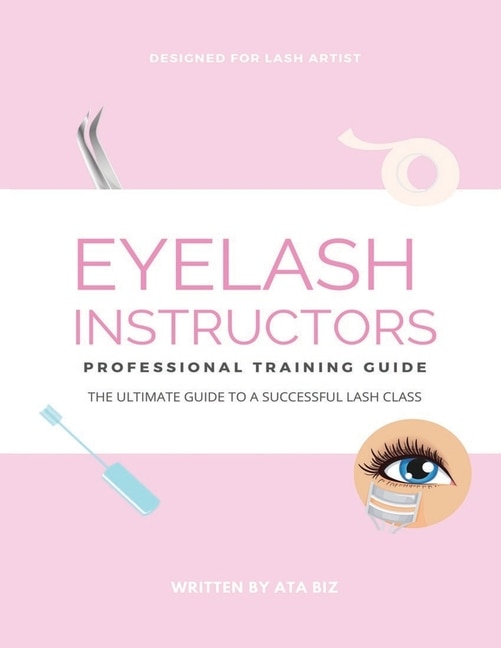 Front cover_Eyelash Instructor's Guide to Starting a Lash Business