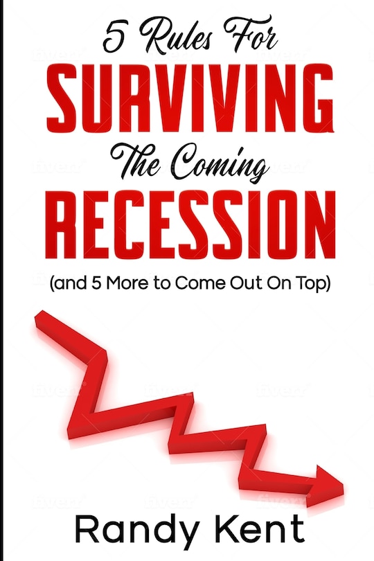 Couverture_5 Rules For Surviving The Coming Recession (and 5 More to Come Out On Top)