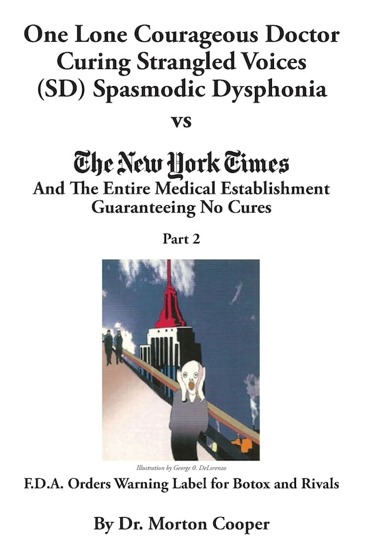 Front cover_One Lone Courageous Doctor Curing Strangled Voices (SD) Spasmodic Dysphonia vs The Entire Medical Establishment Guaranteeing No Cures Part 2