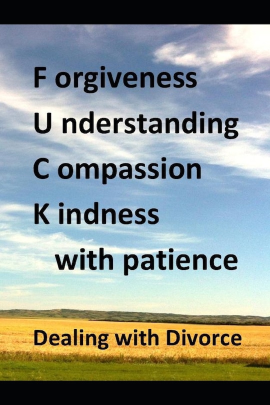 Couverture_Forgiveness Understanding Compassion Kindness with Patience, Dealing with Divorce