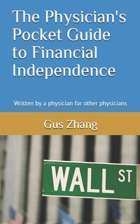 Front cover_The Physician's Pocket Guide to Financial Independence