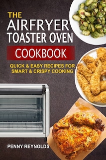 Front cover_The Airfryer Toaster Oven Cookbook