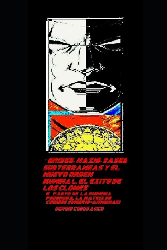 Front cover_Grises, nazis, bases subterraneas y el nuevo orden mundial. el exito de los clones 4a parte de La Energia Poderosa, La Matriz de Codigos Sumerio-Annunaki Definitiva
