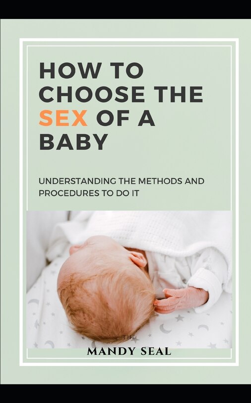 How to Choose the Sex of a Baby: Understanding the methods and procedures to do it