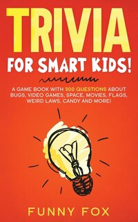 Front cover_Trivia for Smart Kids!