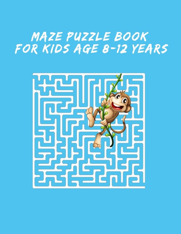 Front cover_Maze Puzzle Book For Kids Age 8-12 Years