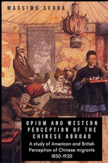 Couverture_Opium and Western Perception of the Chinese abroad