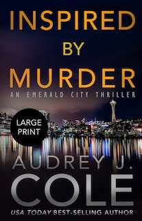 Inspired By Murder: An Emerald City Thriller