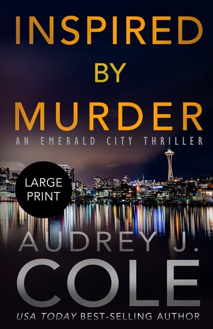 Inspired By Murder: An Emerald City Thriller