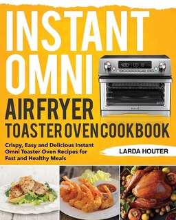 Front cover_Instant Omni Air Fryer Toaster Oven Cookbook