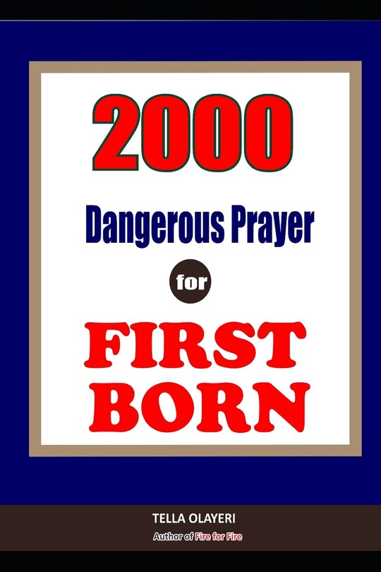 Front cover_2000 Super Deliverance Prayers Against Witchcraft Attacks for First Born