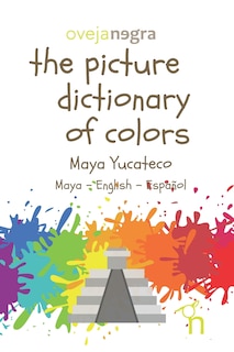 Front cover_The Picture Dictionary of Colors - Maya (Yucateco)