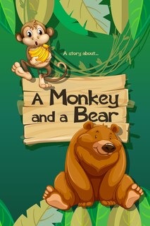 Front cover_A story about... A Monkey and a Bear
