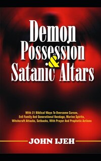 Front cover_Demon Possession And Satanic Altars