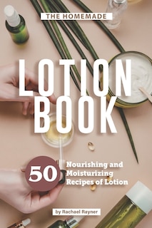Front cover_The Homemade Lotion Book