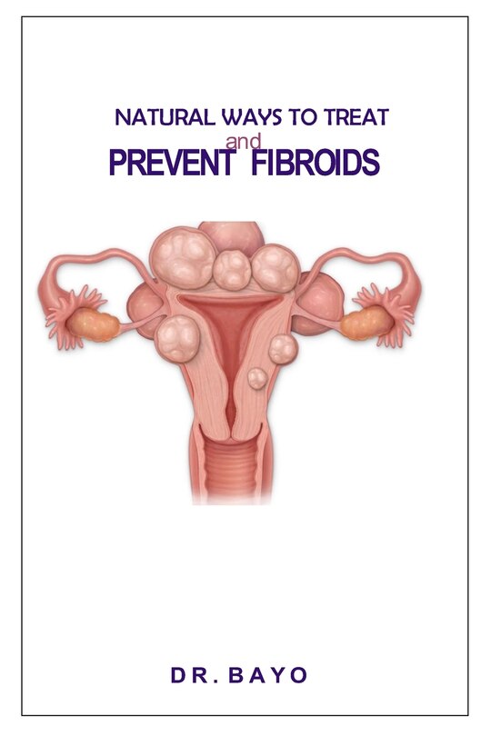 Front cover_Natural Ways to Treat and Prevent Fibroids