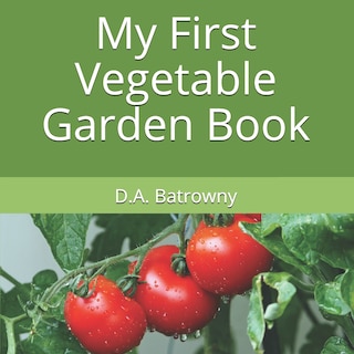 Front cover_My First Vegetable Garden Book