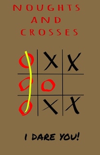 Noughts and Crosses - I Dare You: Children game that good for brain - logic game