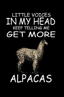 Front cover_Little Voices In My Head Keep Telling Me Get More Alpacas