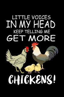 Front cover_Little Voices In My Head Keep Telling Me Get More Chickens