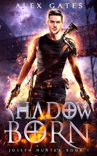 Shadow Born: A Joseph Hunter Novel: Book 1