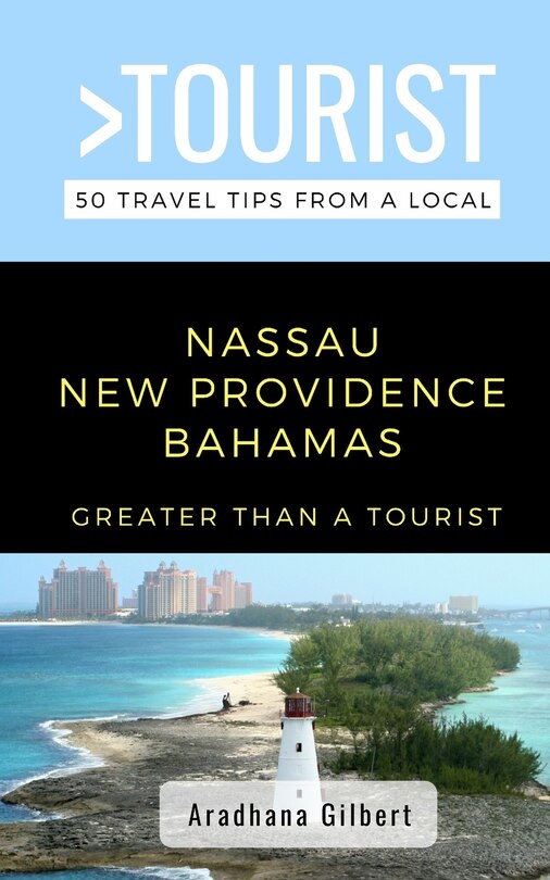 Front cover_Greater Than a Tourist- Nassau New Providence Bahamas
