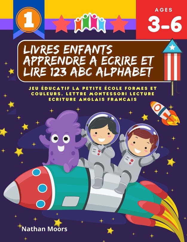 Couverture_Livres enfants apprendre a ecrire et lire 123 ABC alphabet. Jeu éducatif la petite école formes et couleurs. Lettre Montessori lecture ecriture Anglais Francais
