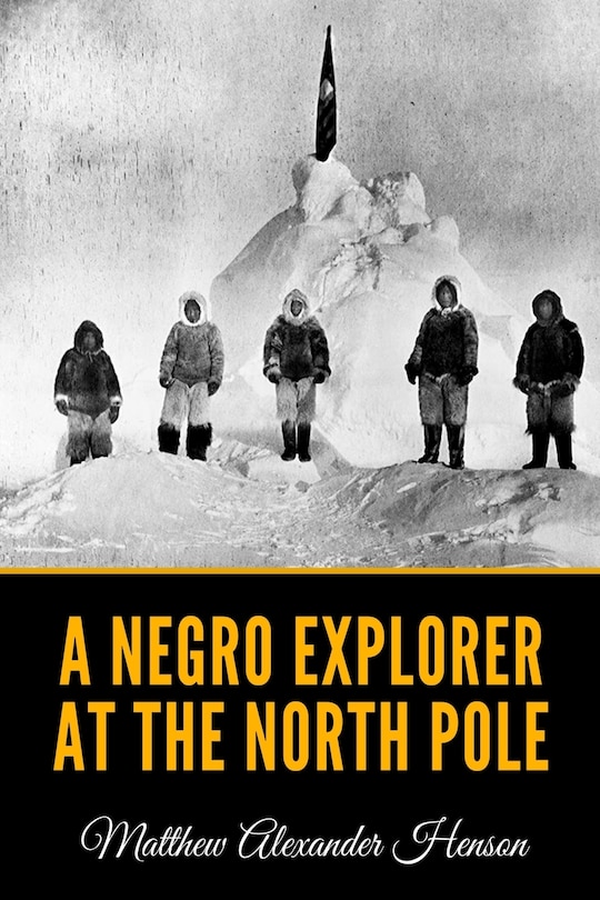 Front cover_A Negro Explorer at the North Pole