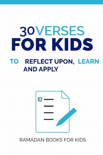 30 Verses to Learn, Reflect Upon, and Apply for Kids ( Ramadan Books for Kids ): 30 Verses for 30 Nights