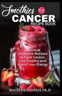 Front cover_Smoothies for Cancer Recipe Book