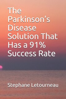 Front cover_The Parkinson's Disease Solution That Has a 91% Success Rate