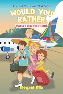 Front cover_Would You Rather Vacation Edition