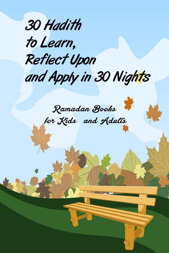 Couverture_30 Hadith to Learn, Reflect Upon and Apply hn 30 Nights ( Ramadan Books for Kids and Adults )