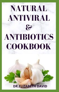 Couverture_Natural Antiviral &antibiotics Cookbook