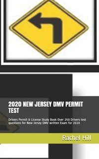 2020 New Jersey DMV Permit Test: Drivers Permit & License Study Book Over 250 Drivers test questions for New Jersey DMV written Exam for 2020