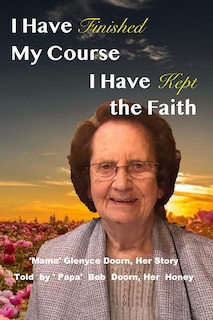 Front cover_I Have Finished My Course, I Have Kept the Faith