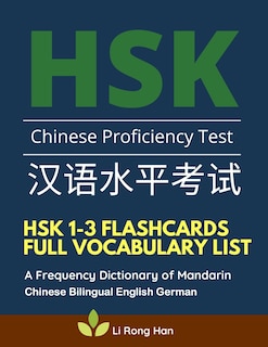 Front cover_HSK 1-3 Flashcards Full Vocabulary List. A Frequency Dictionary of Mandarin Chinese Bilingual English German