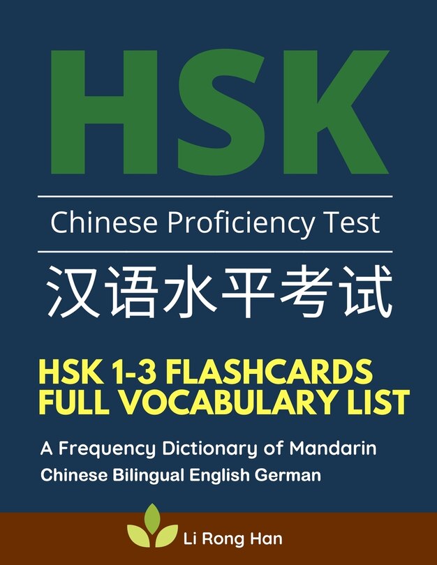 Front cover_HSK 1-3 Flashcards Full Vocabulary List. A Frequency Dictionary of Mandarin Chinese Bilingual English German