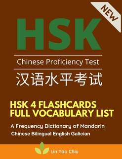 Front cover_HSK 4 Flashcards Full Vocabulary List. A Frequency Dictionary of Mandarin Chinese Bilingual English Galician